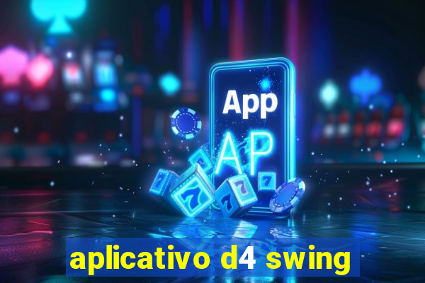 aplicativo d4 swing